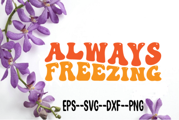 Always Freezing New Retro Wavy Svg Review