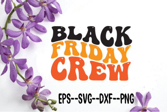 Black Friday Crew Retro Wavy Svg Review