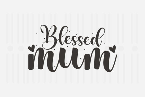 Blessed Mum, Mother s Day SVG Review