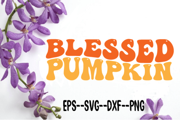 Blessed Pumpkin New Retro Wavy Svg Review