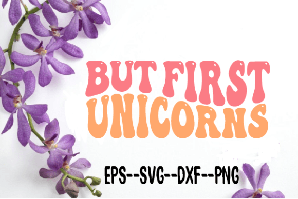 But First Unicorns Retro Wavy Svg Review