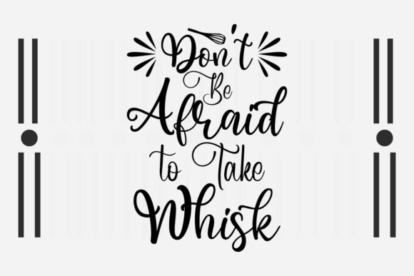 Don t Be Afraid to Take Whisk SVG Review