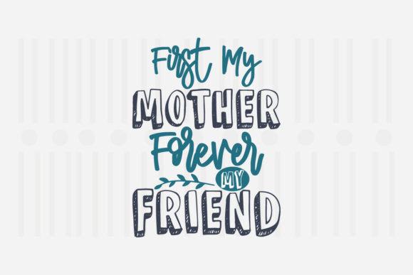 First My Mother Forever, Mother’s Day SVG Review