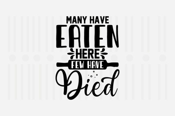 Many Have Eaten Here Few Kitchen SVG Review