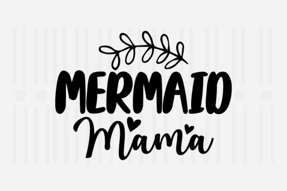 Mermaid Mama, Mother's Day SVG Review