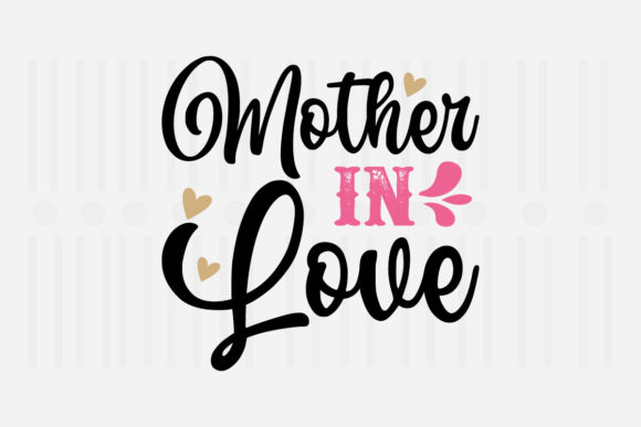 Mother in Love, Mother’s Day SVG Review