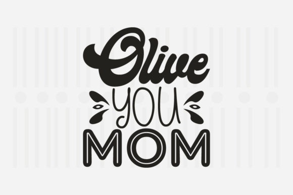 Olive You Mom, Mother's Day SVG Review
