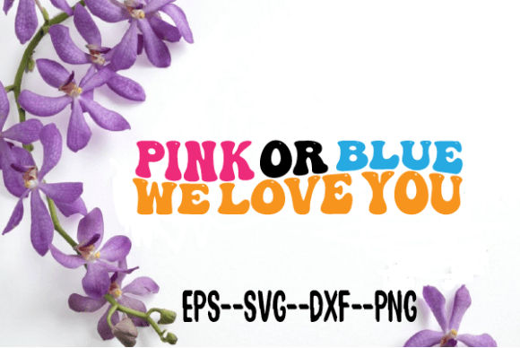 Pink or Blue We Love You Wavy Retro Svg Review