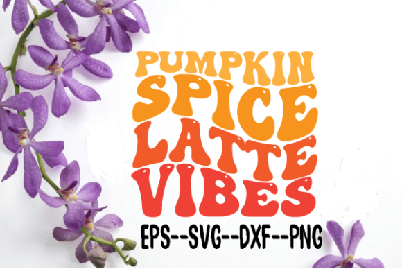 Pumpkin Spice Latte Vibes Retro Wavy Svg Review
