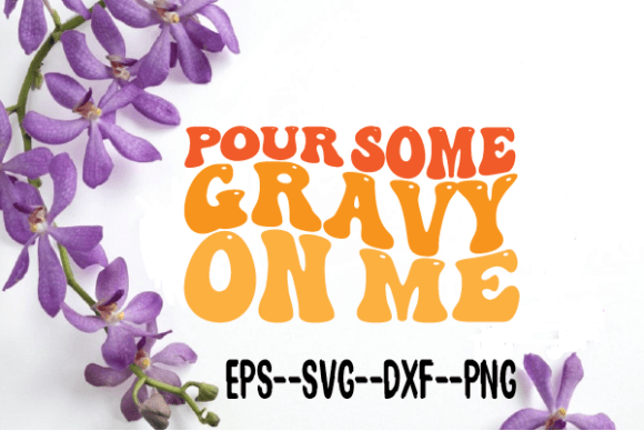 Review: Pour Some Gravy on Me Retro Wavy Svg