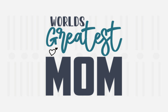 Reviewing Worlds Greatest Mom SVG for Embroidery