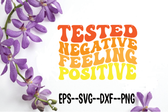 Tested Negative Feeling Positive Wavy