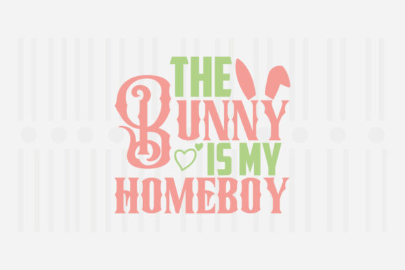 The Bunny Is My Homeboy Easter SVG Review