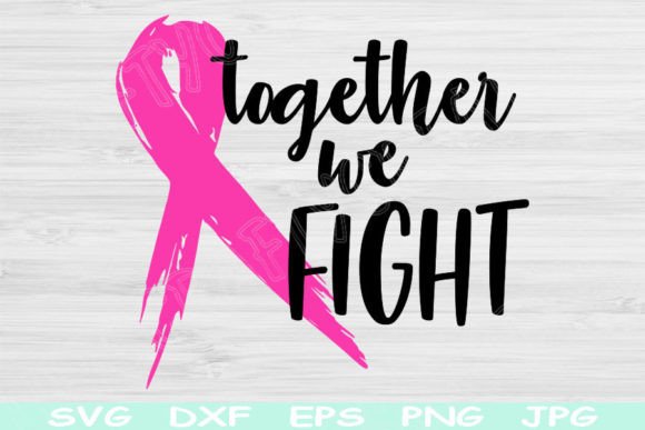Together We Fight Svg, Breast Cancer Svg